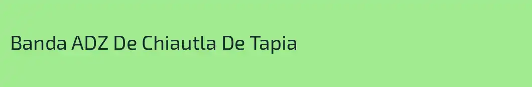 Banda ADZ De Chiautla De Tapia